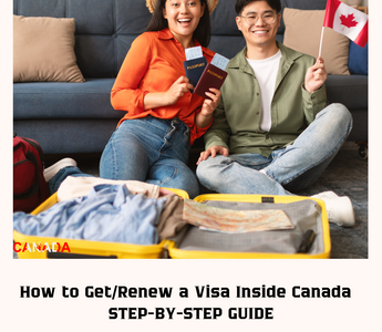 How to Get/Renew a Visa Inside Canada – STEP-BY-STEP GUIDE