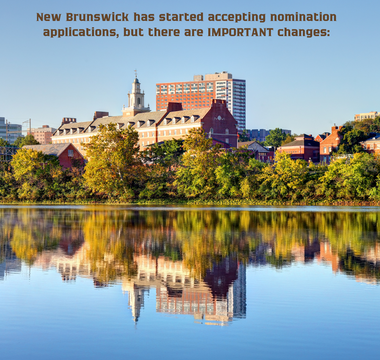 New Brunswick has started accepting nomination applications, but there are IMPORTANT changes: