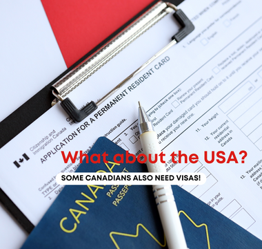 What about the USA? Some Canadians also need visas!